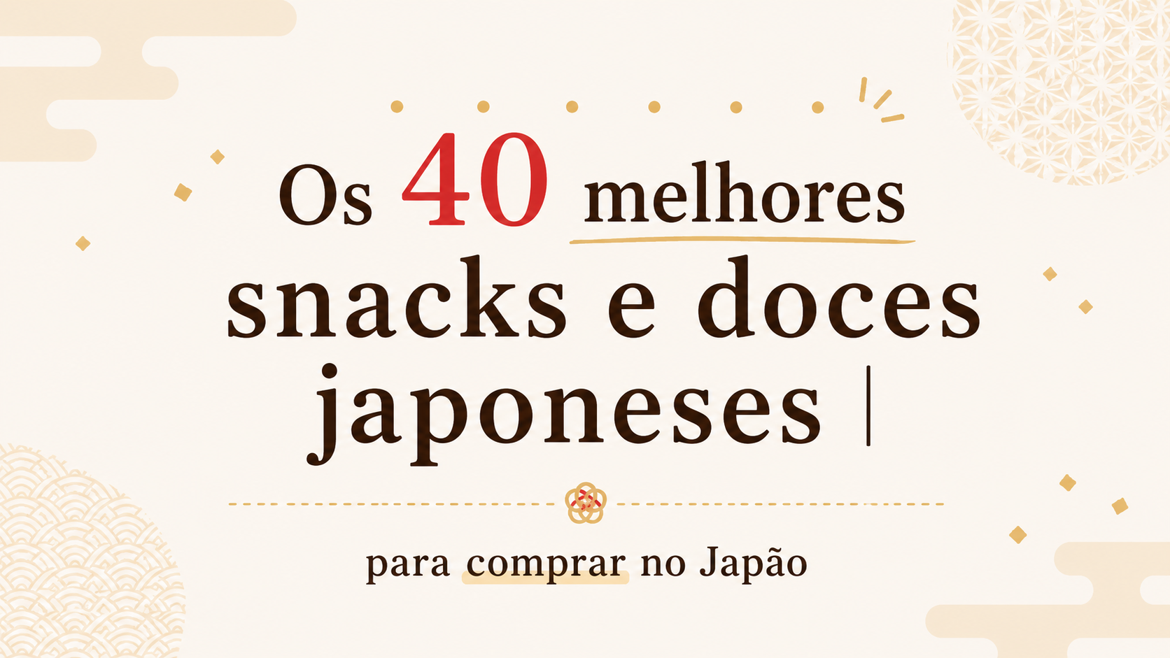 Os 40 melhores snacks e doces japoneses | Escolha dos locais